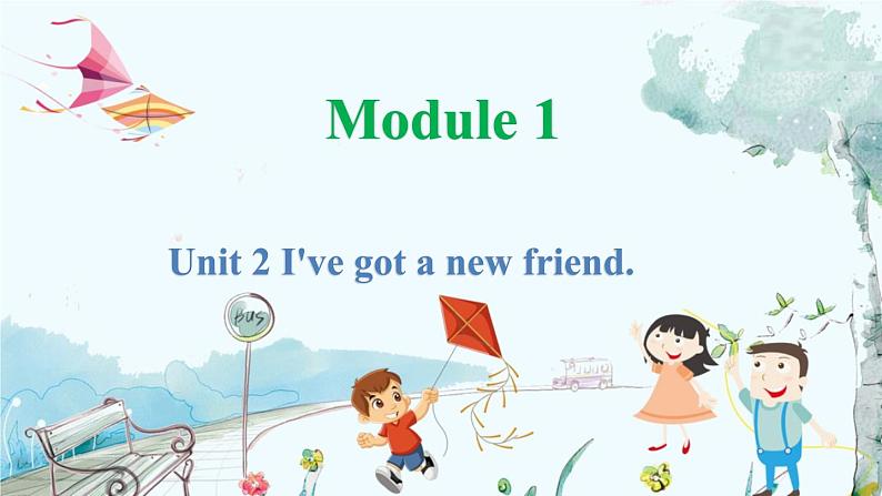 英语外研版一起4年级上册 Module 1 Unit 2 I've got a new friend PPT课件01