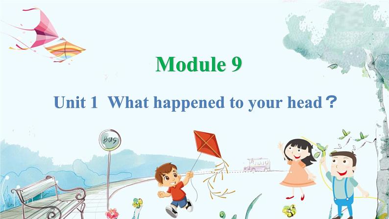 英语外研版一起4年级上册 Module 9 Unit 1  What happened to your head？ PPT课件01