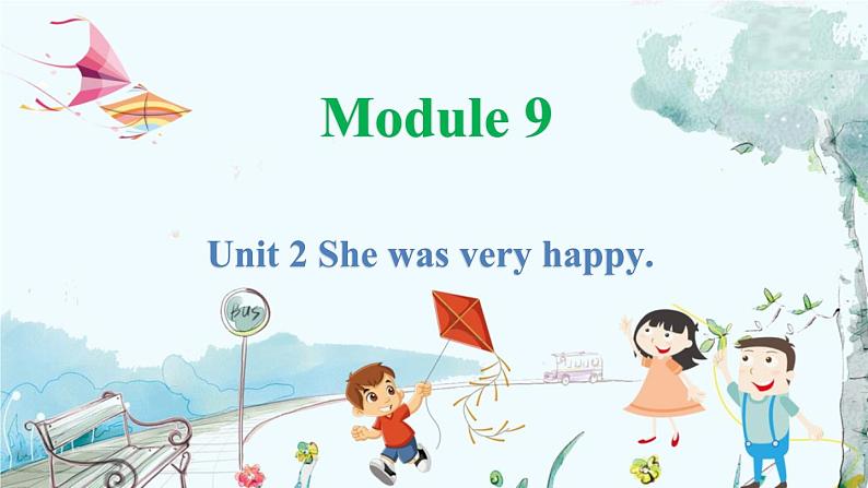 英语外研版一起5年级上册 Module 9 Unit 2 She was very happy. PPT课件01