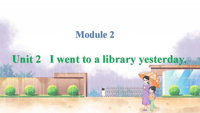 英语外研版一起6年级上册 Module 2 Unit 2   I went to a library yesterday. PPT课件01