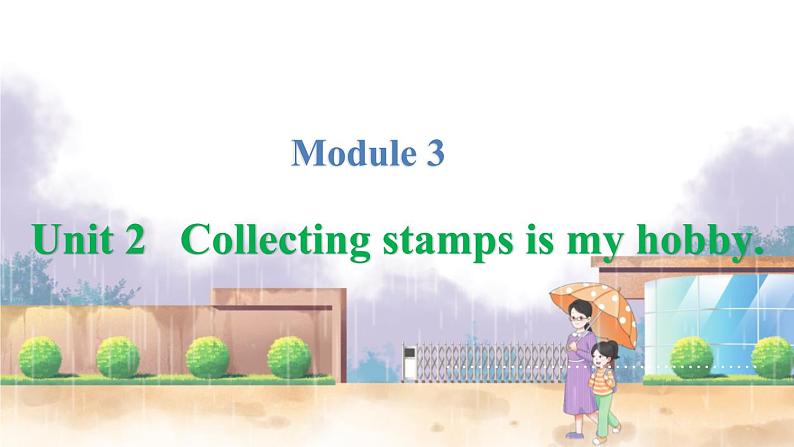 英语外研版一起6年级上册 Module 3 Unit 2   Collecting stamps is my hobby. PPT课件01