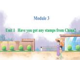 英语外研版一起6年级上册 Module 3 Unit 1   Have you got any stamps from China PPT课件