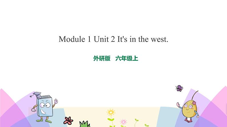 M1 U2 It's in the west 课件第1页