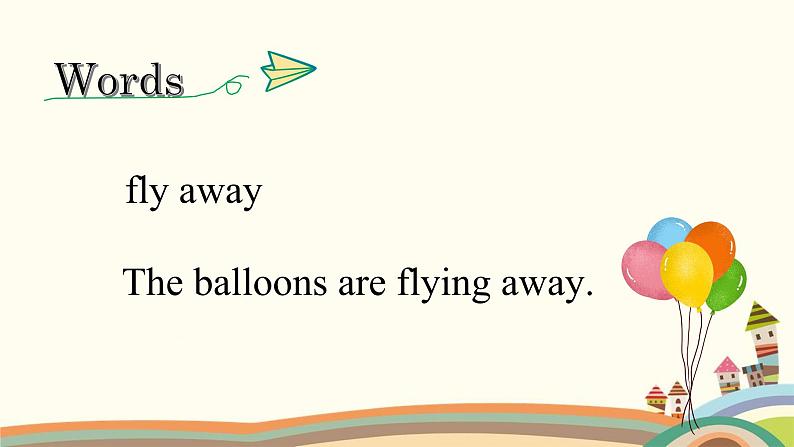 Unit 1 The balloons are flying away. 第4页