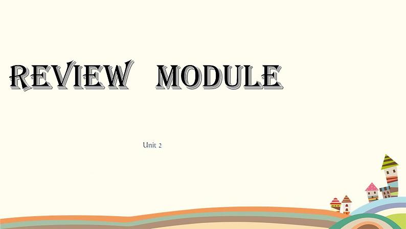 Review   Module   Unit 2 第1页