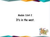 【核心素養(yǎng)】外研版英語(yǔ)六年級(jí)上冊(cè) Module 1 Unit 2  It’s in the west 同步課件+同步練習(xí)+同步教案