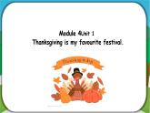 【核心素养】外研版英语六年级上册 Module4Unit1 Thanksgiving is my favourite festival 同步课件+同步练习+同步教案