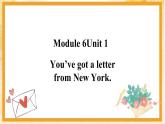 【核心素养】外研版英语六年级上册 Module 6 Unit 1 You‘ve got a letter from New York 同步课件+同步练习+同步教案