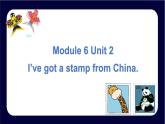 【核心素养】外研版英语六年级上册 Module6Unit2 I've got a stamp from China 同步课件+同步练习+同步教案