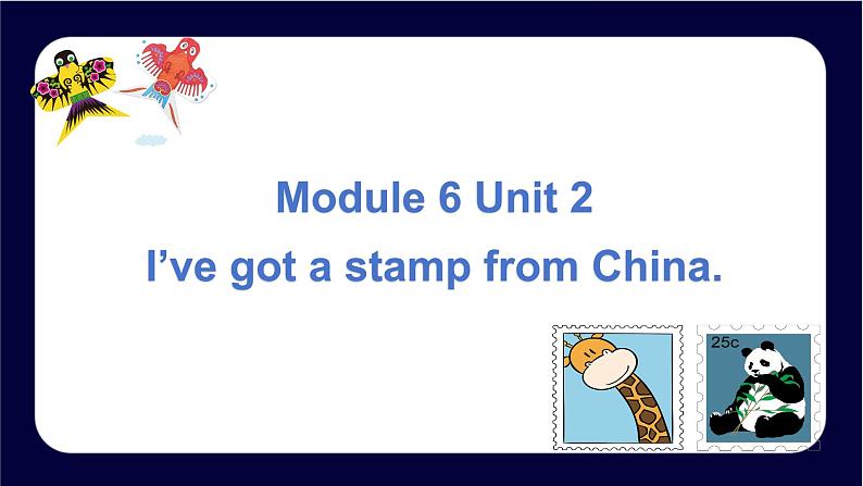 【核心素养】外研版英语六年级上册 Module6Unit2 I've got a stamp from China 同步课件+同步练习+同步教案01