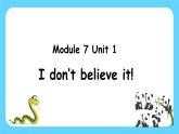 【核心素養(yǎng)】外研版英語六年級上冊 Module 7 Unit 1 I don't believe it 同步課件+同步練習+同步教案