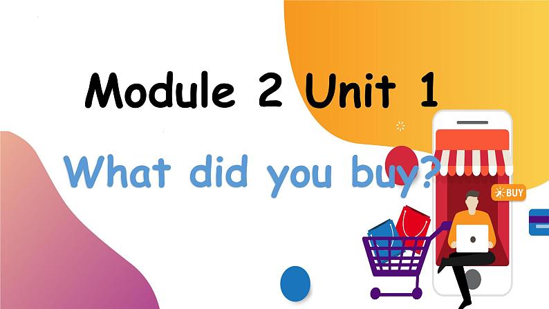 【核心素养】外研版英语五年级上册 Module 2 Unit 1 What did you buy 同步课件第1页