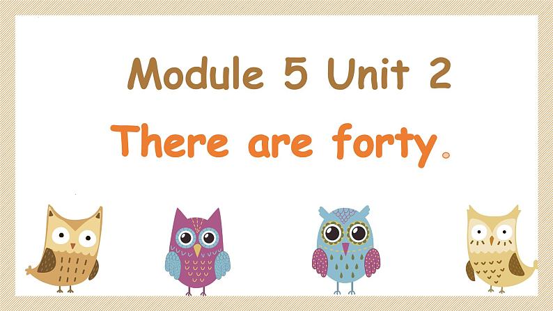 【核心素养】外研版英语五年级上册 Module 5 Unit 2 There are forty 同步课件+同步练习01