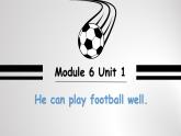 【核心素养】外研版英语五年级上册 Module 6 Unit 1 You can play football well 同步课件+同步练习