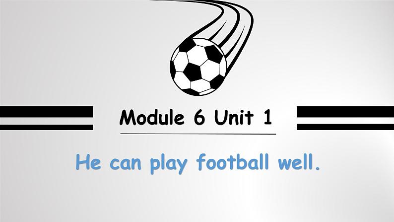【核心素养】外研版英语五年级上册 Module 6 Unit 1 You can play football well 同步课件+同步练习01