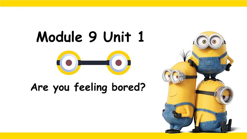 【核心素养】外研版英语五年级上册 Module 9 Unit 1 Are you feeling bored 同步课件+同步练习01