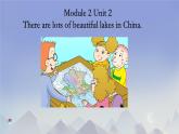 Module 2 Unit 2 There are lots of beautiful lakes in China (课件+教案+素材）外研版三起六年级上册