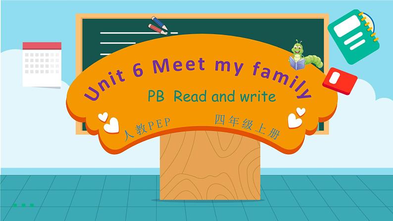 Unit 6 Meet my family PB Read and write &PC story time课件+单元整体教案+动画素材01