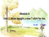 外研版英語五年級上冊 M4 Unit 1  Mum bought a new T-shirt for me PPT課件+教案+練習(xí)