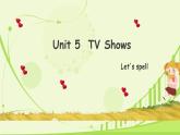 Unit 5 TV Shows story（課件）-2024-2025學(xué)年人教新起點(diǎn)版英語五年級(jí)上冊(cè)
