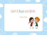 Unit 2 Boys and Girls story time（课件）-2024-2025学年人教新起点版英语二年级上册