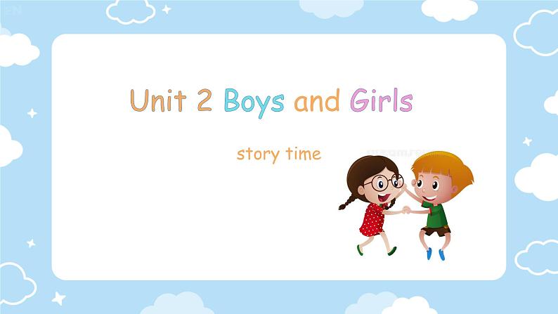 Unit 2 Boys and Girls story time（课件）-2024-2025学年人教新起点版英语二年级上册01