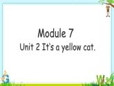 Module 7 Unit 2 It‘s a yellow cat. （課件）-2024-2025學(xué)年外研版（一起）英語一年級上冊