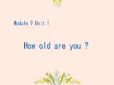 Module 9 Unit 1 How old are you？（課件）-2024-2025學(xué)年外研版（一起）英語(yǔ)一年級(jí)上冊(cè)2