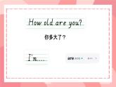 Module 9 Unit 1 How old are you？（課件）-2024-2025學(xué)年外研版（一起）英語(yǔ)一年級(jí)上冊(cè)2