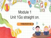 外研版英语四年级上册Module 1 Unit 1 《Go straight on. 》教学课件
