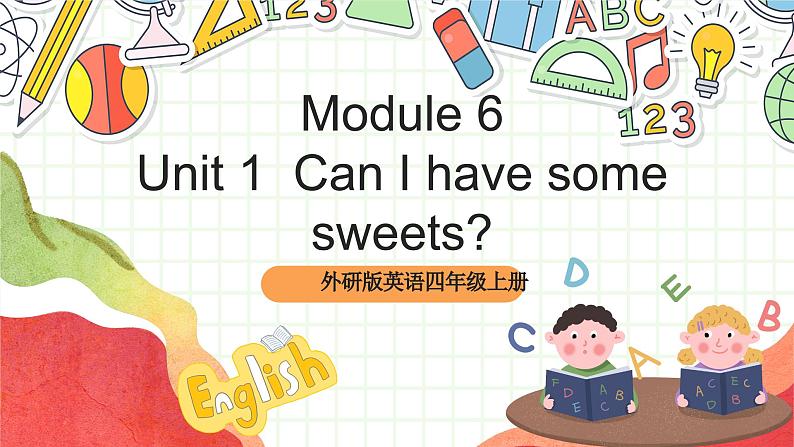 外研版英语四年级上册Module 6 Unit 1 《Can I have some sweets？》课件01