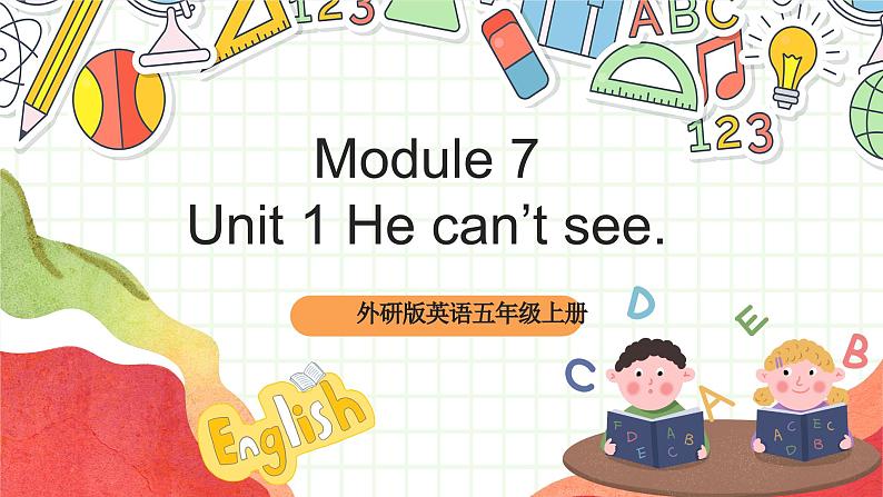 外研版英语五年级上册 Module 7 Unit 1 《He can't see 》课件+单元整体教学设计01