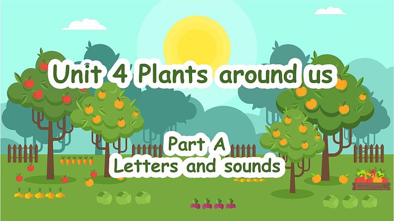 人教PEP版·2024秋 三年级上册Unit 4 Plants around us Part A Letters and sounds 课件+教案+音视频01