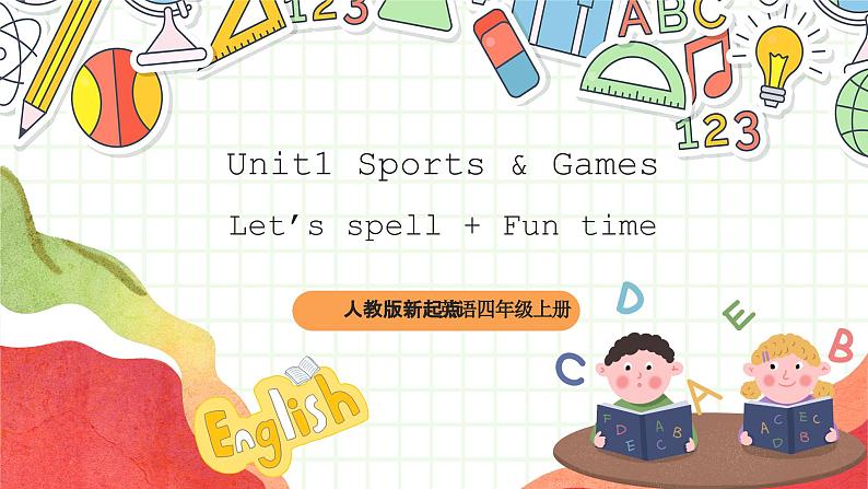 人教版新起点英语四上 Unit1 《Sports and games》 Let's spell Fun time&sing 课件01