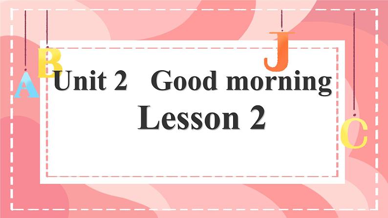 Unit2 Good morning storytime（课件）2024-2025译林英语一年级上册01