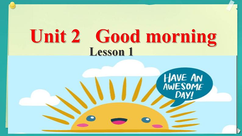 Unit 2 Good morning storytime（课件）2024-2025译林英语一年级上02