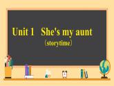 Unit 1 She’s my aunt story time（課件）2024-2025譯林英語一年級上