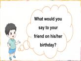 Unit 10 Happy birthday! Let's Know More（课件+素材）-2024-2025学年湘少版（三起）（2024）英语三年级上册