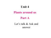 Unit 4 Plants around us Part A Let's talk & Ask and answer课件+素材