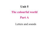 Unit 5 The colourful world Part  A Letters and sounds 课件