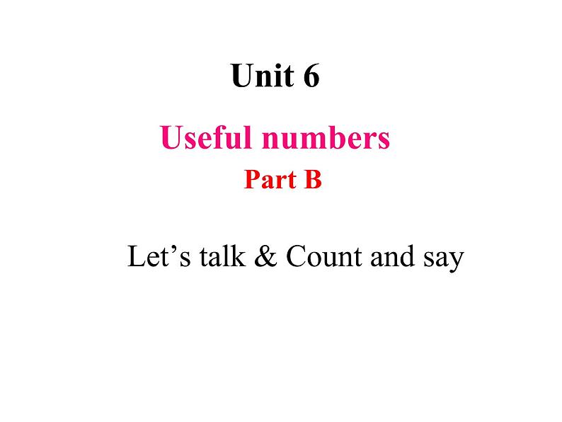 Unit 6 Useful numbers Part B Let's talk & Count and say 课件+素材01