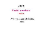 Unit 6 Useful numbers Part C Project Make a birthday card课件+素材