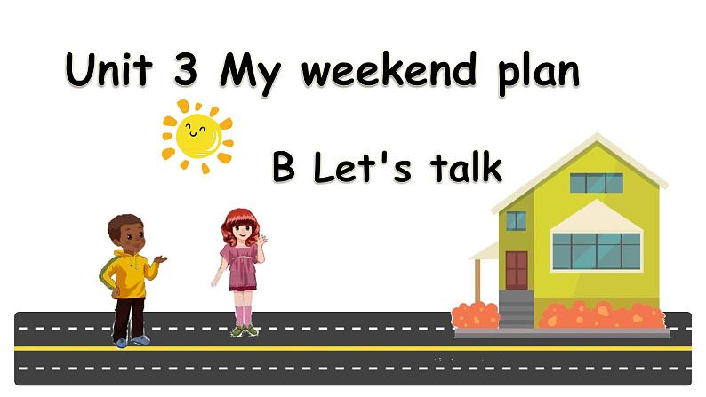 人教版小学英语六年级上册Unit3 My weekend plan  B  Let's talk 课件01