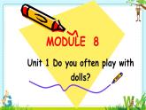 M8u1Do you often play with dolls課件+教案+素材