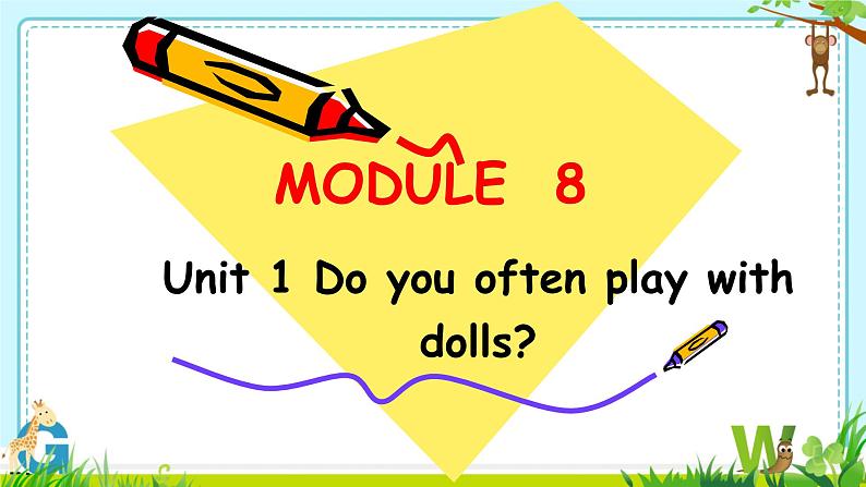 M8u1Do you often play with dolls课件+教案+素材01