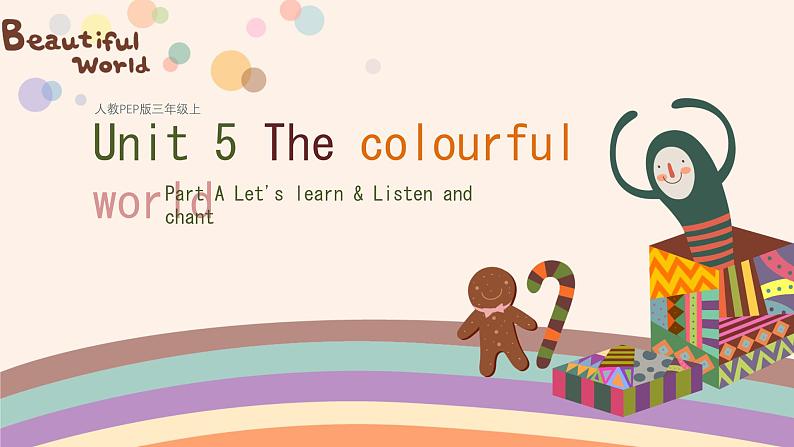 Unit 5 The colourful world Part A Let's learn & Listen and chant（课件）-2024-2025学年人教版（2024）英语三年级上册01