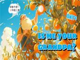 Unit 6 Is he your grandpa 單詞講解（課件）-2024-2025學(xué)年譯林版（2024）（三起）英語(yǔ)三年級(jí)上冊(cè)