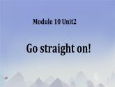 M10u2Go straight on外研版三起六年级上册课件+教案+素材