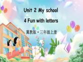 Unit 2 My school Lesson 4 Fun with letters（课件+素材）冀教版（三起）英语三年级上册