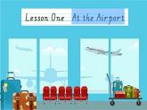 Unit 1 Lesson 1 At the Airport （课件）-2024-2025学年冀教版（三起）英语六年级上册